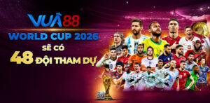 World Cup 2026 sẽ có 48 đội tham dự